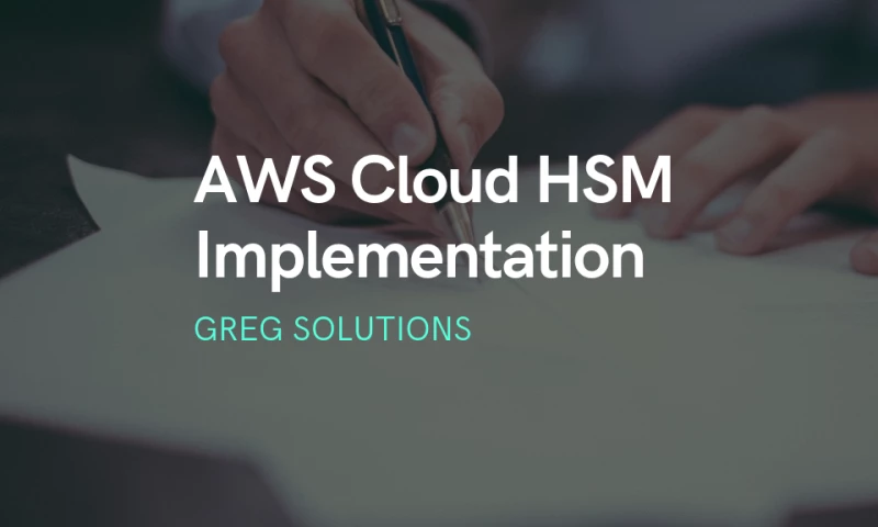AWS Cloud HSM Implementation for eSignature SaaS Provider