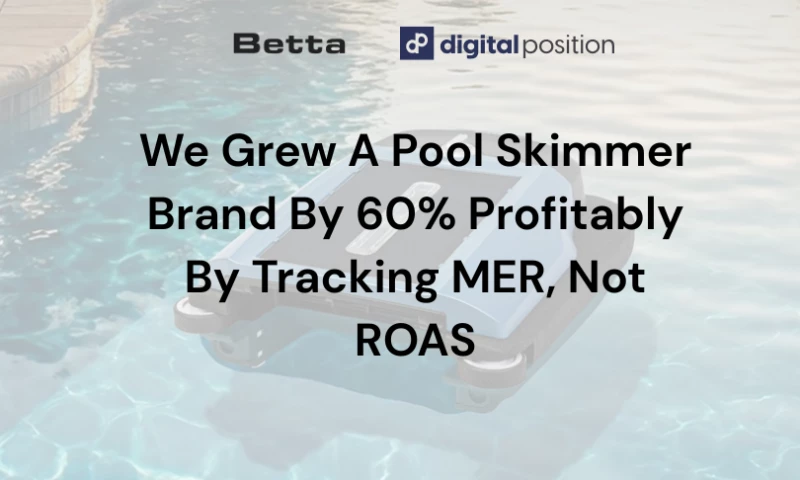 We Grew A Pool Skimmer Brand by 60% Profitably By Tracking MER