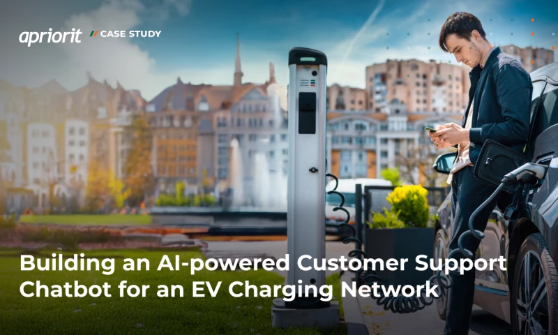 Apriorit - Building an AI-powered Customer Support Chatbot for an EV Charging Network
