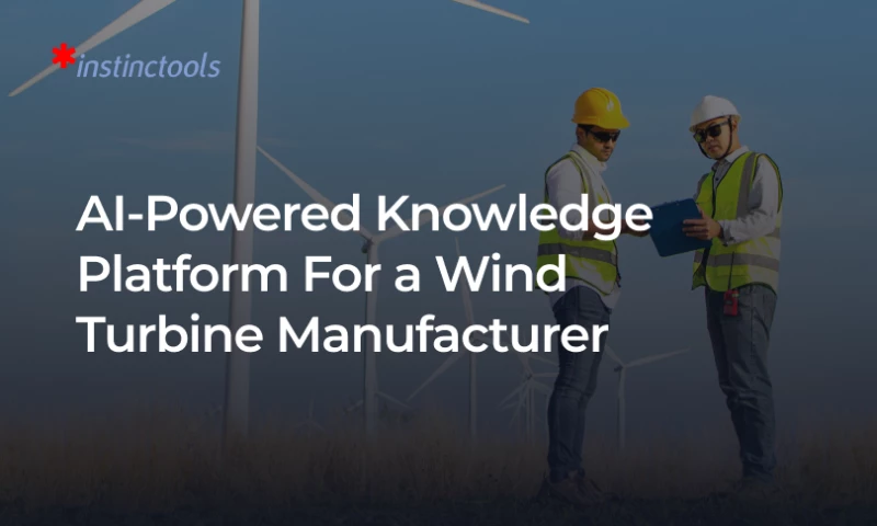Instinctools - AI-Powered Knowledge Platform For a Wind Turbine Manufacturer