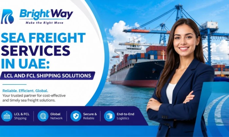 Bright Way Logistic Services UAE - Sea Freight Shipping Services In UAE