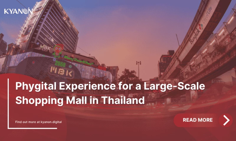 Kyanon Digital - Phygital Experience for a Large-Scale Shopping Mall in Thailand