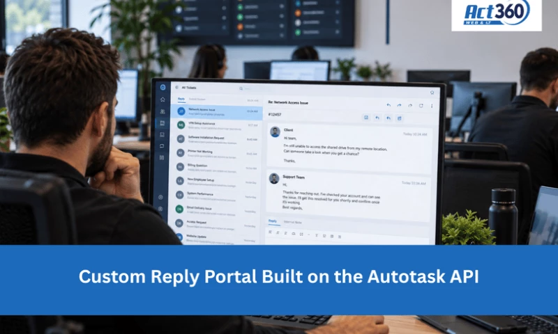 ACT360 Web & IT - Custom Reply Portal Built on the Autotask API