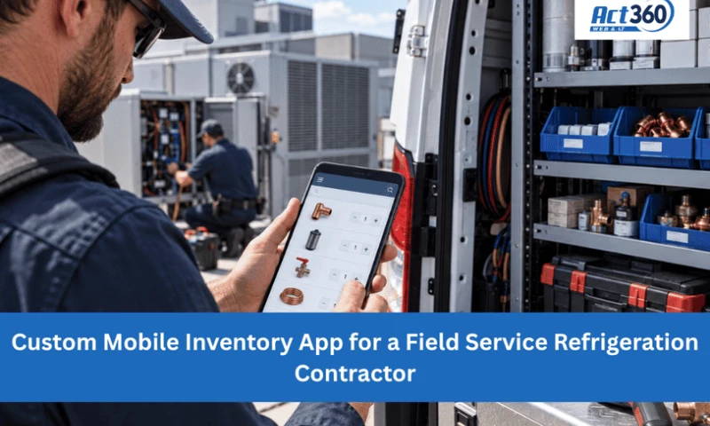 ACT360 Web & IT - Custom Mobile Inventory App for a Field Service Contractor