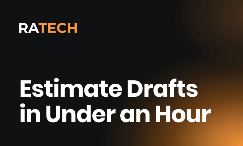 Ratech - Estimate Drafts in Under an Hour Instead of 2–4 Days for a Software Outsourcing Company