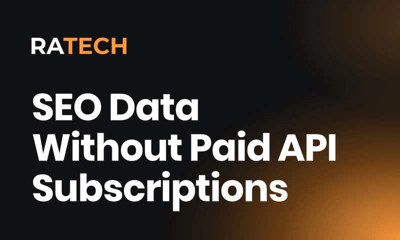 Ratech - SEO Data Collection Without Paid API Subscriptions for a Marketing Agency