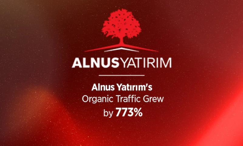 Clicksus Dijital - We Increased Alnus Yatırıms Organic Traffic by 773%!