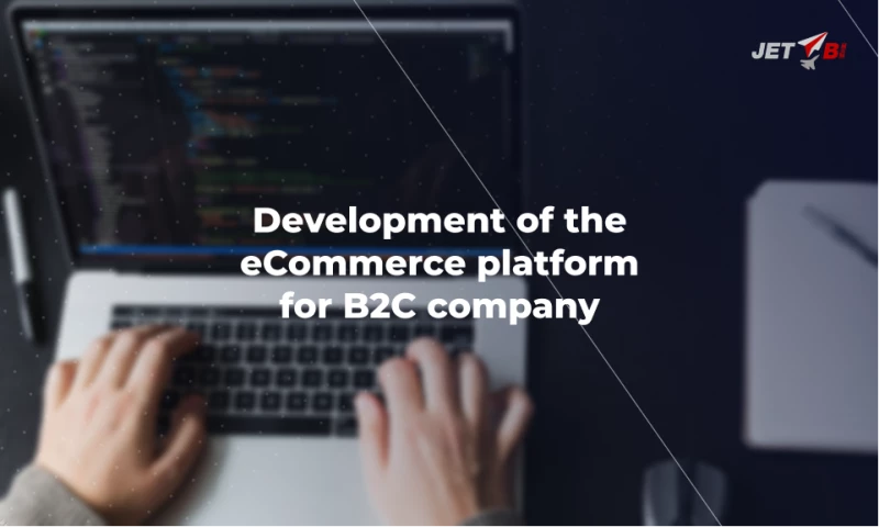 JET BI - Development of the eCommerce platform for a B2C company