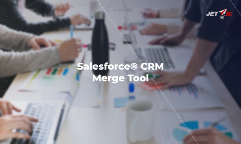 JET BI - Salesforce CRM Merge Tool