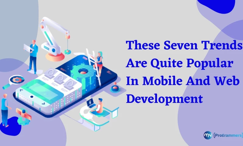 My Programmers - Latest Trends In Mobile App Development In 2021: A Preview