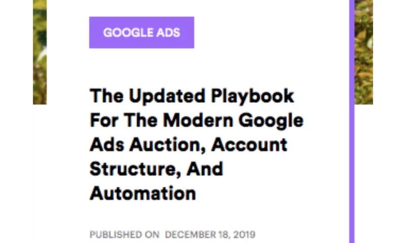 The Updated Playbook for the Modern Google Ads Auction, Account Structure, and Automation