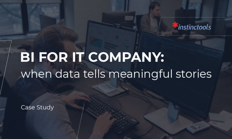 Instinctools - A BI solution: when data tells meaningful stories