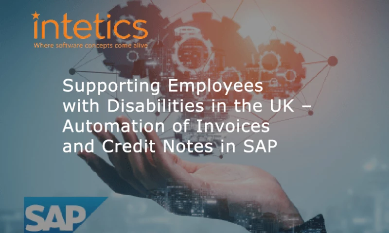 Intetics - Supporting Employees with Disabilities in the UK – Automation of Invoices and Credit Notes in SAP