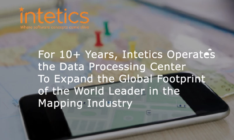 Intetics - For 10+ Years, Intetics Operates the Data Processing Center To Expand the Global Footprint of the World Leader in the Mapping Industry