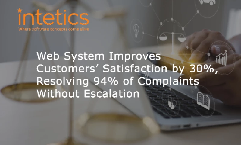 Intetics - Web System Improves Customers’ Satisfaction by 30%, Resolving 94% of Complaints Without Escalation