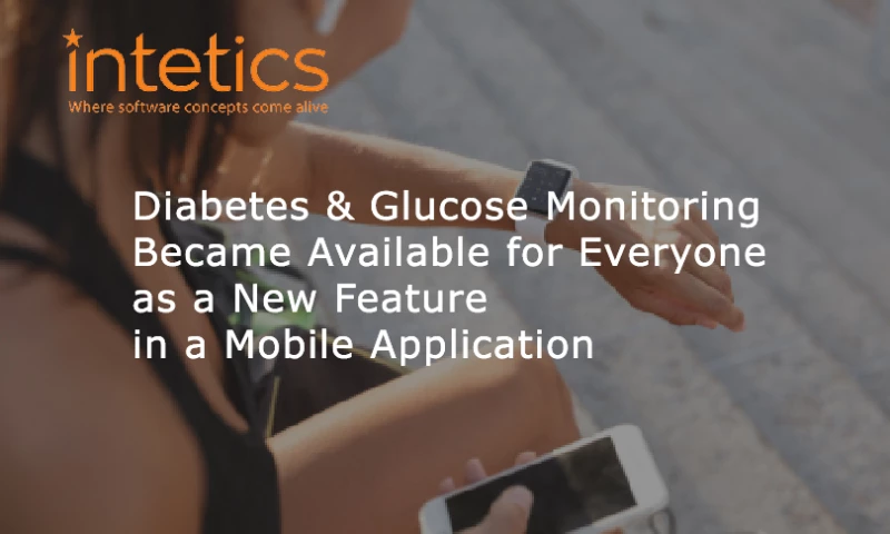 Intetics - Diabetes & Glucose Monitoring Became Available for Everyone as a New Feature in a Mobile Application