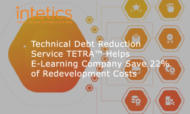 Intetics - Technical Debt Reduction Service TETRA Helps E-Learning Company Save 22% of Redevelopment Costs