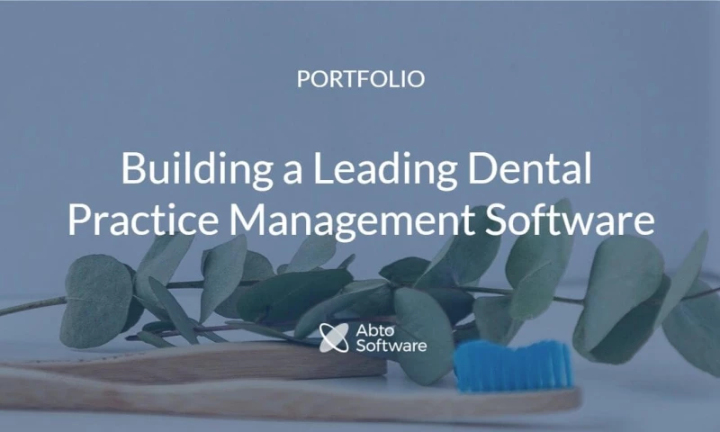 Building a Leading Dental Practice Management Software