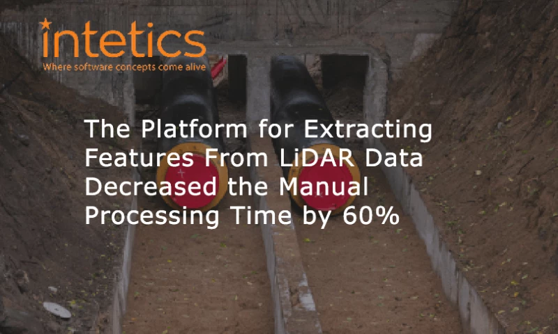 Intetics - The Platform for Extracting Features From LiDAR Data Decreased the Manual Processing Time by 60%