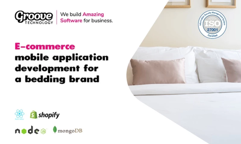 Groove Technology - E-commerce mobile application development for a bedding brand