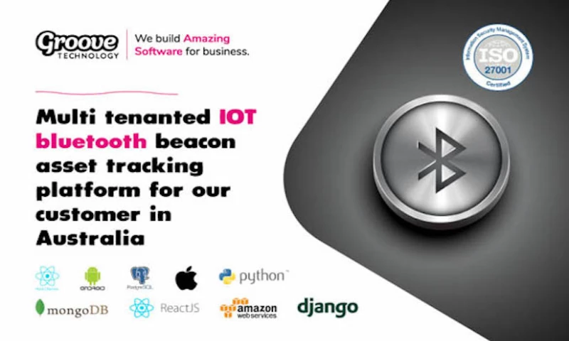 Groove Technology - Multi tenanted IOT bluetooth beacon asset tracking platform for our customer in Australia