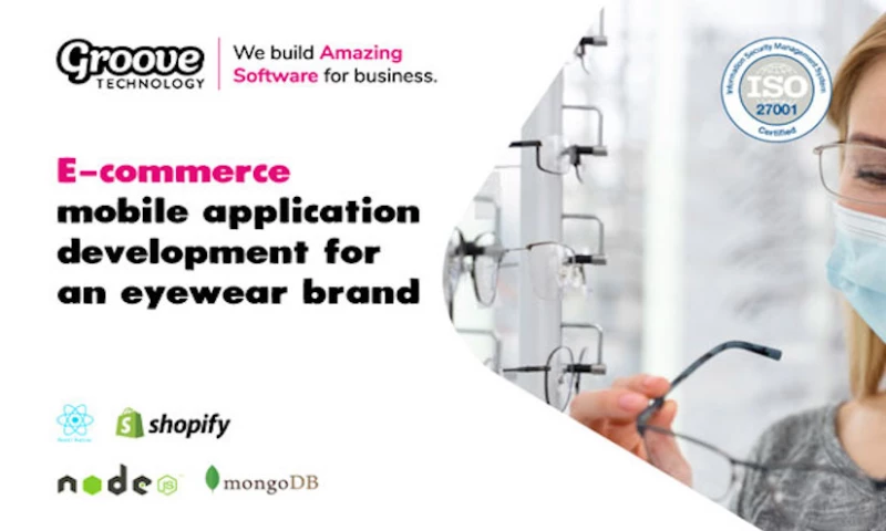 Groove Technology - E-commerce mobile application development for an eyewear brand