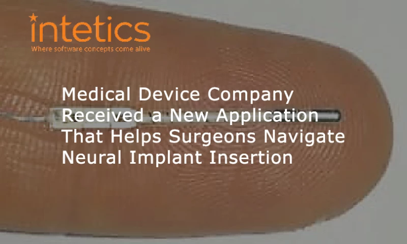 Intetics - Medical Device Company Received a New Application That Helps Surgeons Navigate Neural Implant Insertion