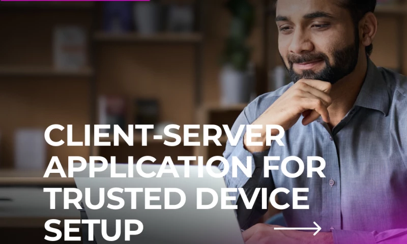 Softeq - Client-Server Application for Trusted Device Setup