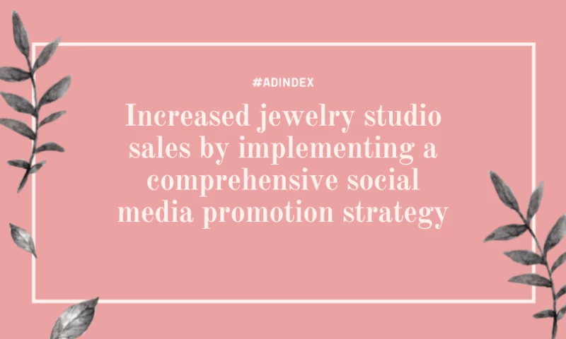 ADINDEX - Increased jewelry studio sales by implementing a comprehensive social media promotion strategy