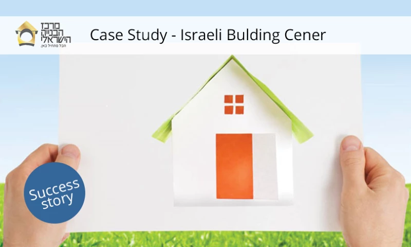 Case Study – The Israeli Building Center Campaign