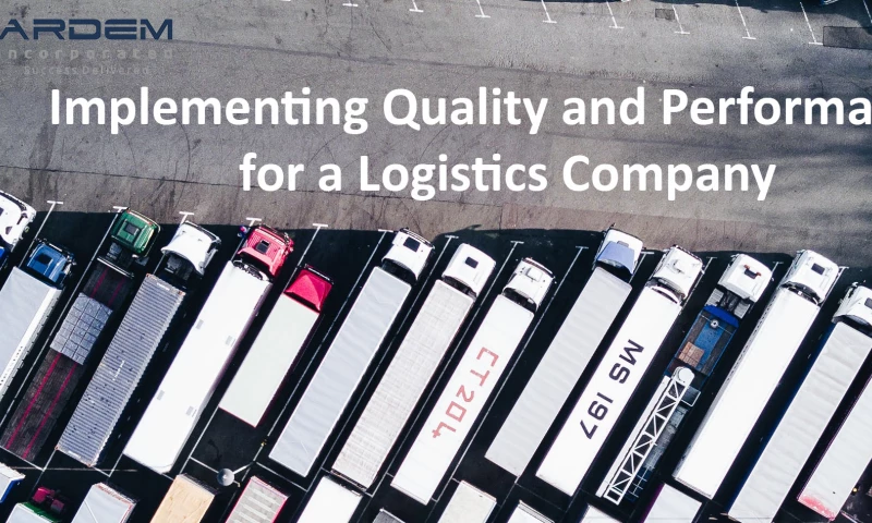 Implementing Quality and Performance for a Logistics Company