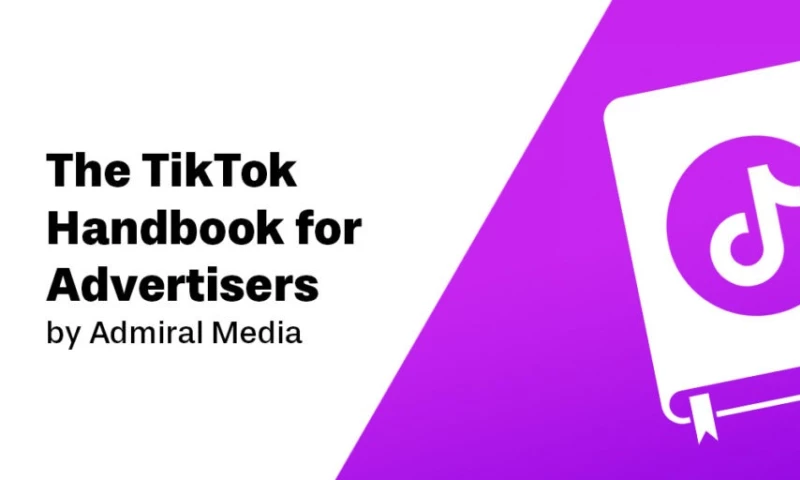 Admiral Media - The TikTok Handbook for Advertisers