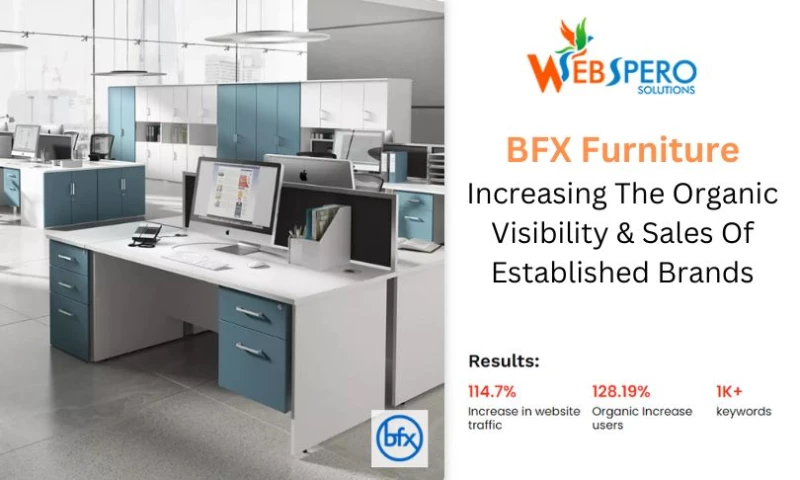 Webspero Solutions - BFX Furniture : Increasing The Organic Visibility
