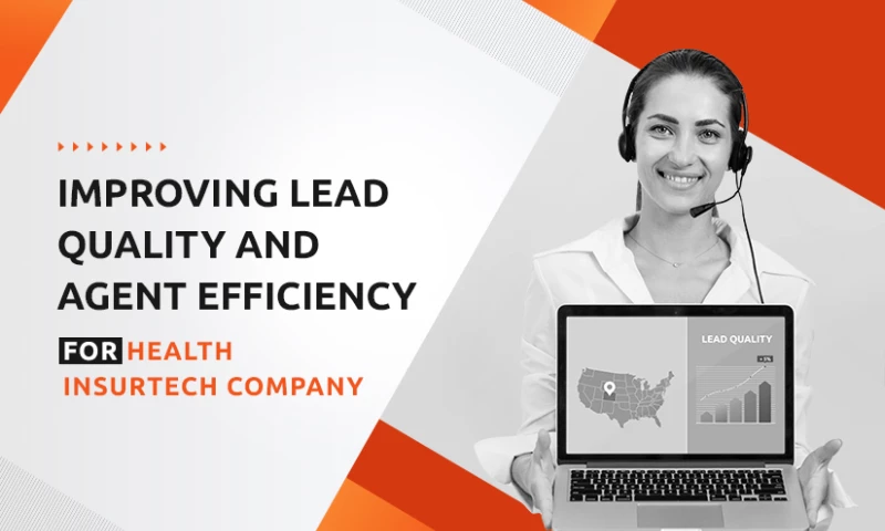 Intelliarts - Improving Lead Quality and Agent Efficiency