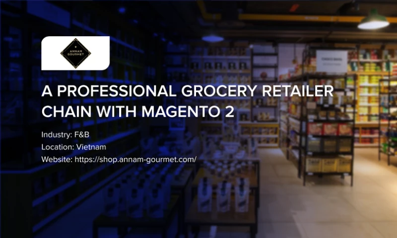 A professional grocery retailer chain with Magento 2