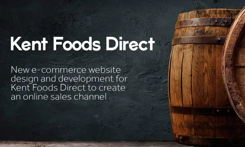Pixated - New e-commerce website design and development for Kent Foods Direct to create an online sales channel