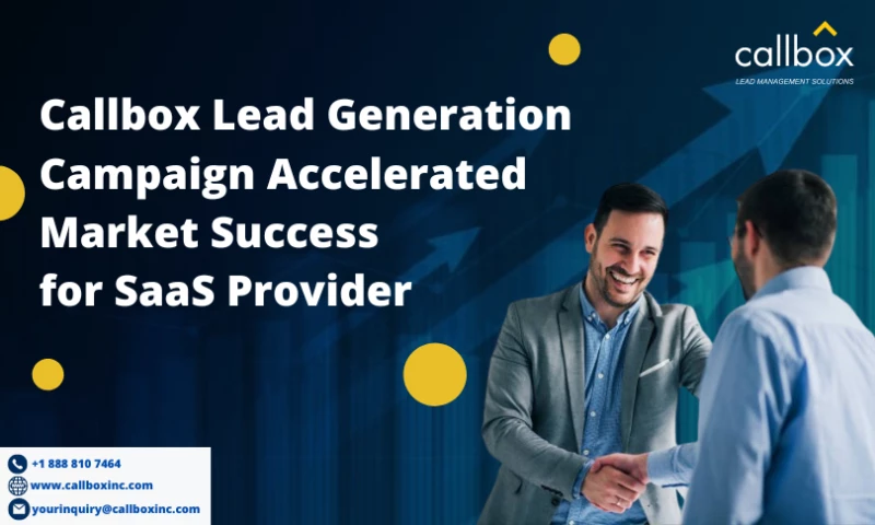 Callbox - Callbox Lead Generation Campaign Accelerated Market Success for SaaS Provider