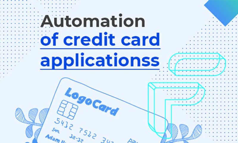 Automationof credit card applications