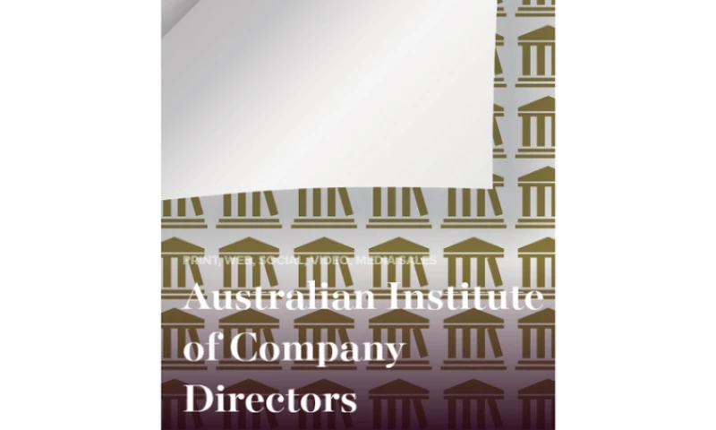 Australian Institute of Company Directors - THOUGHT LEADERSHIP THAT CONNECTS WITH AUSTRALIAN BUSINESS COMMUNITY LEADERS