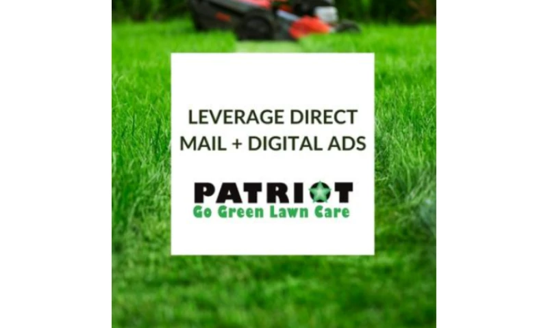 BKM Marketing - MULTI-CHANNEL, MULTI-TOUCH CAMPAIGNS DRIVE LAWN CARE RESULTS - CLIENT: Patriot Lawn
