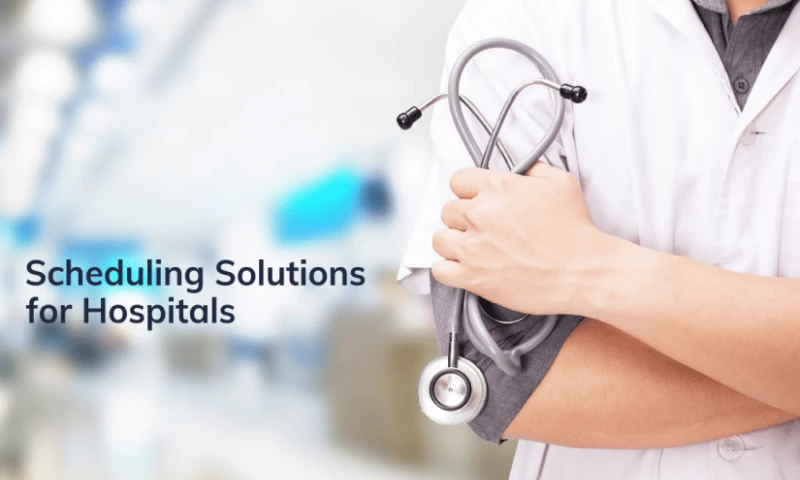 Scheduling Solutions for Hospitals