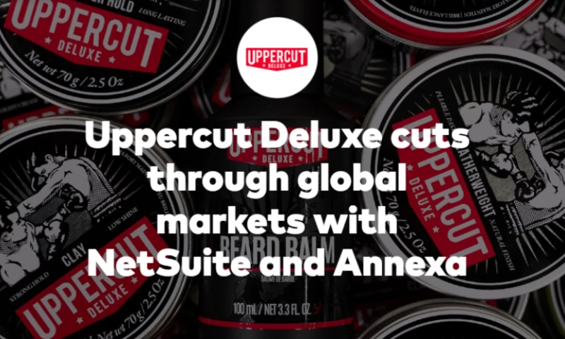 Uppercut Deluxe cuts through global markets with NetSuite and Annexa
