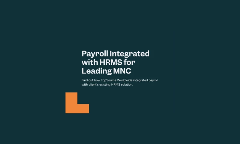 TopSource Worldwide - Payroll Integrated with HRMS for Leading MNC