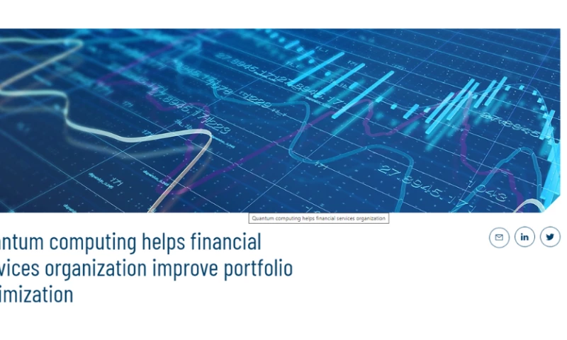 Quantum computing helps financial services organization improve portfolio optimization