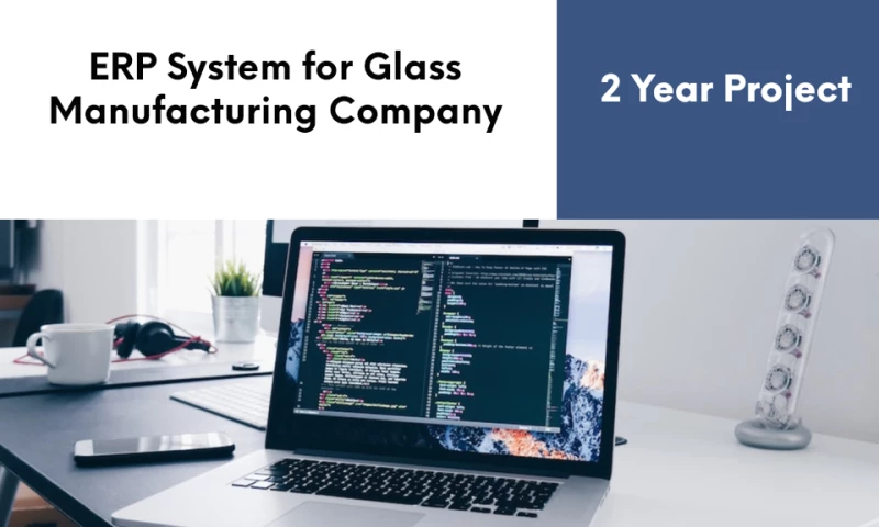 ERP System for Glass Manufacturing Company