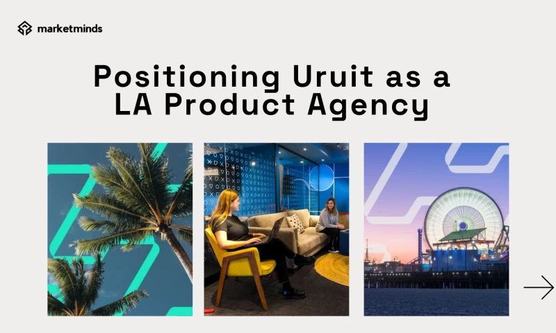 MarketMinds - Positioning a Product Agency in LA