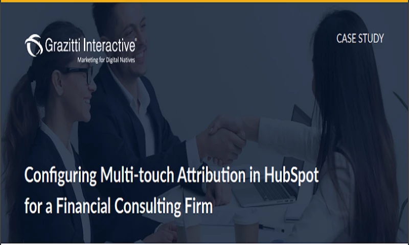 Configuring Multi-touch Attribution in HubSpot for a Financial Consulting Firm