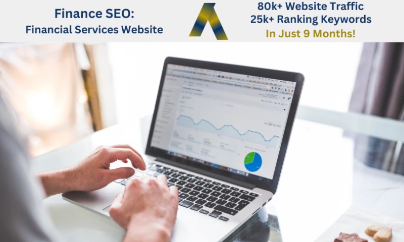 Ascendance Website Solutions - Finance SEO: Finanacial Services Website - From Zero to 25,000 Ranking Keywords