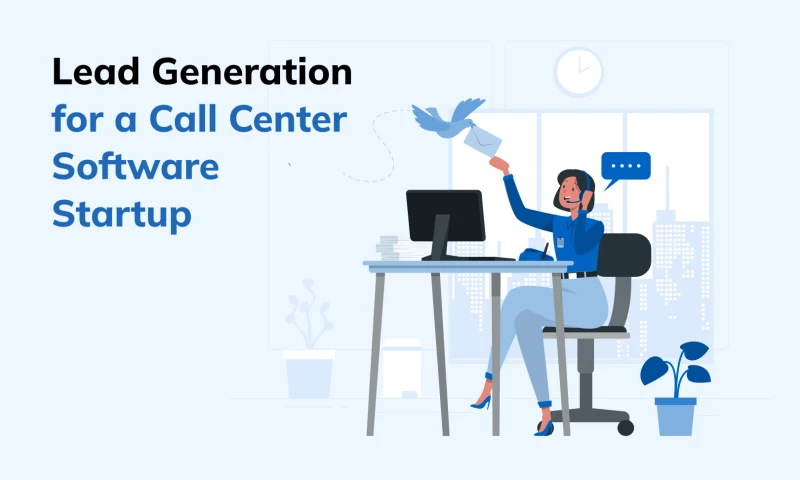 Lead Generation for a Call Center Software Startup