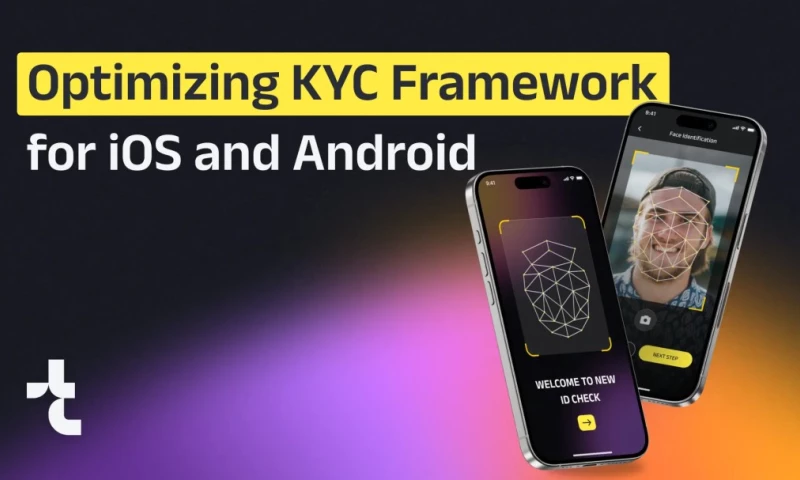 Optimizing KYC Framework for iOS and Android